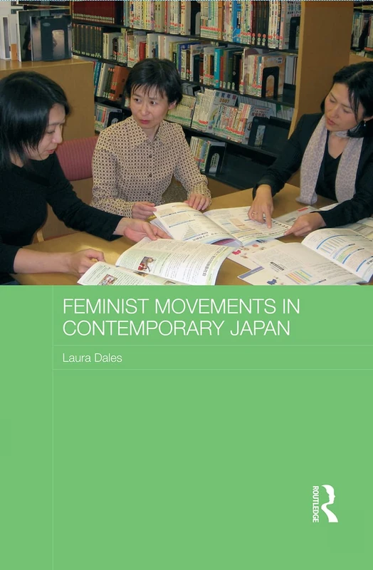 Feminist Movements in Contemporary Japan (ASAA Women in Asia Series)