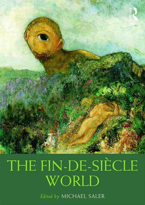 The Fin-de-Siècle World (Routledge Worlds)