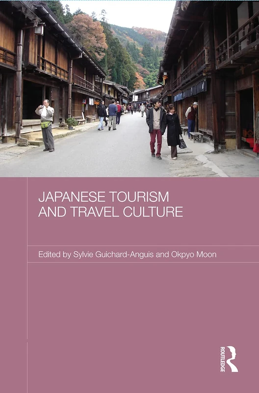 Japanese Tourism and Travel Culture (Japan Anthropology Workshop Series)