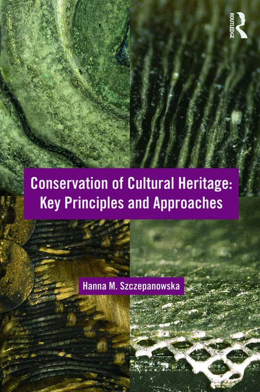Conservation of Cultural Heritage: Key Principles and Approaches