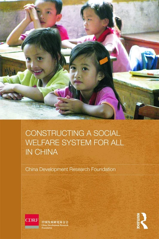 Constructing a Social Welfare System for All in China (Routledge Studies on the Chinese Economy)