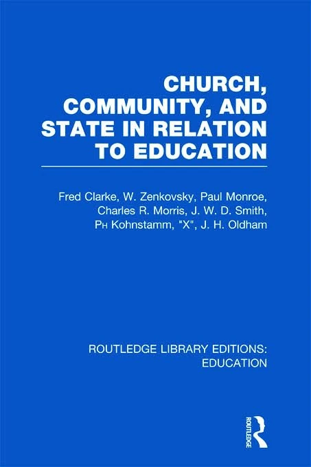 Church, Community and State in Relation to Education: Towards a Theory of School Organization (Routledge Library Editions: Education)