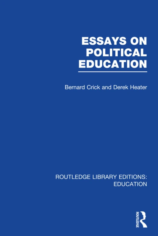 Essays on Political Education (Routledge Library Editions: Education)