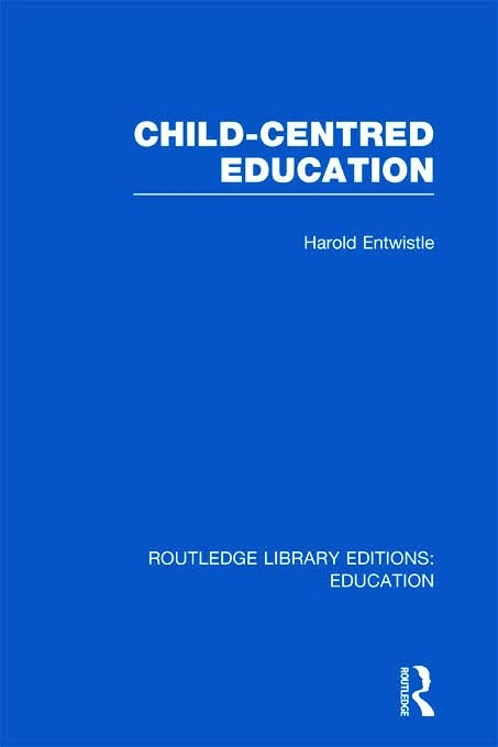 Routledge Child-Centred Education - Educational Theory Book