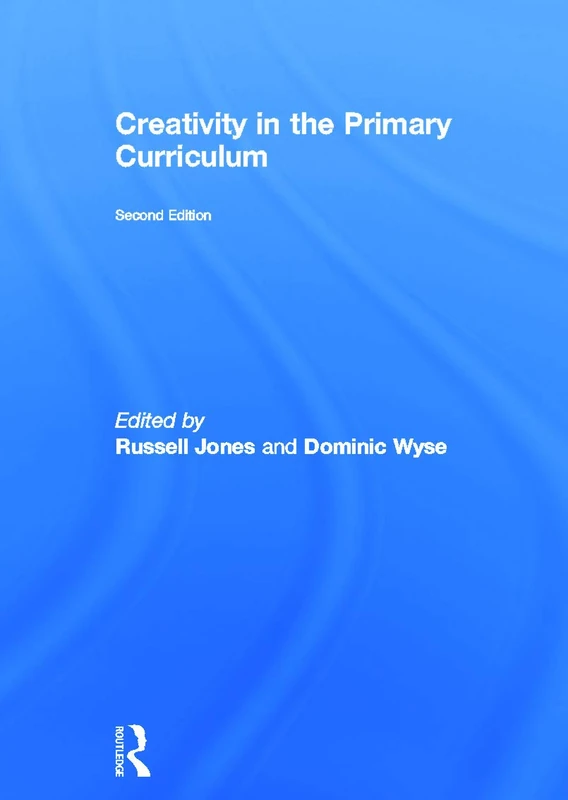 Routledge - Creativity in the Primary Curriculum Book