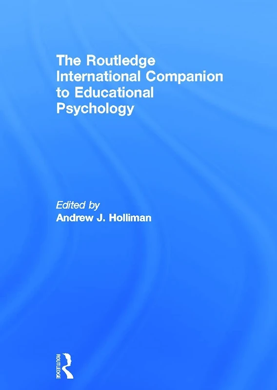 The Routledge International Companion to Educational Psychology
