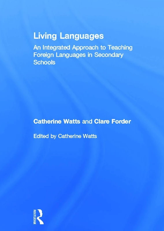 Living Languages: An Integrated Approach to Teaching Foreign Languages in Secondary Schools