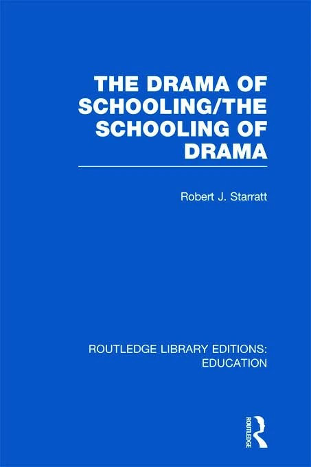 Routledge - The Drama of Schooling: The Schooling of Drama