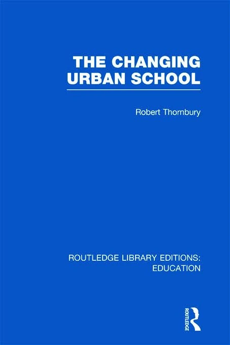Routledge - The Changing Urban School (Education Library)