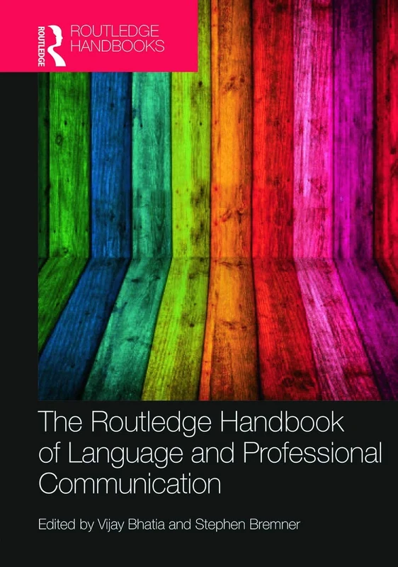 The Routledge Handbook of Language and Professional Communication (Routledge Handbooks in Applied Linguistics)