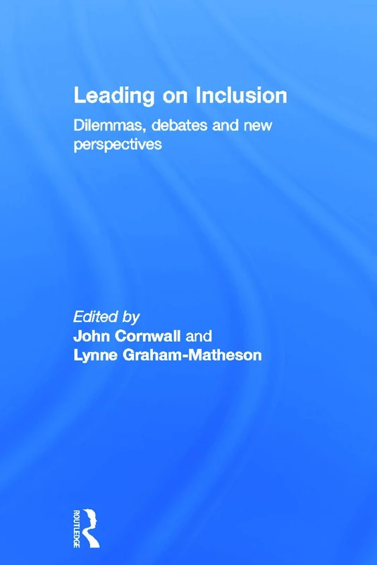 Leading on Inclusion: Dilemmas, debates and new perspectives