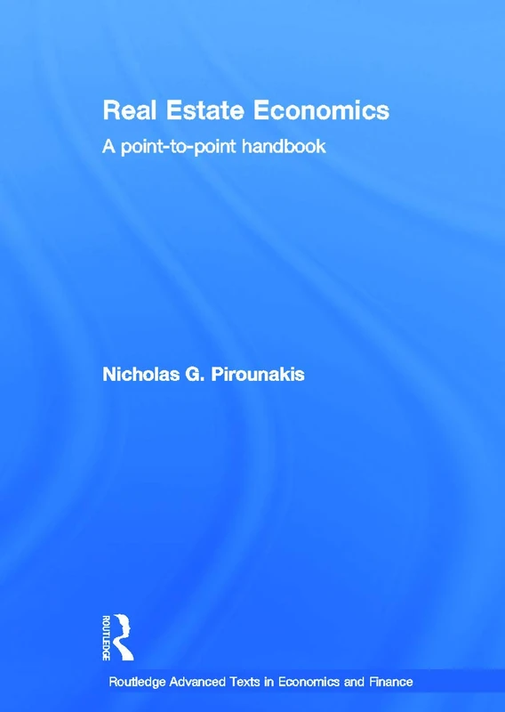 Routledge Real Estate Economics: A Point-to-Point Handbook