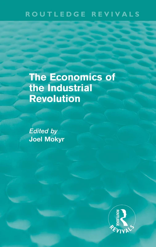 Routledge The Economics of the Industrial Revolution