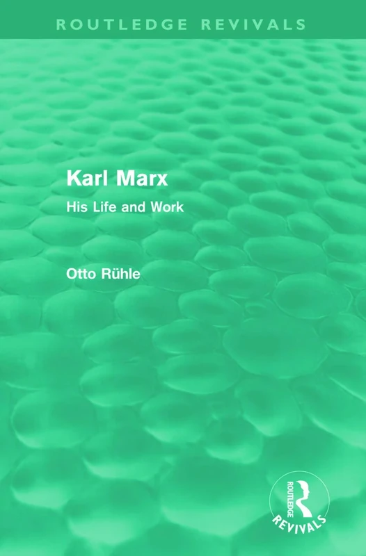 Karl Marx (Routledge Revivals): His Life and Work