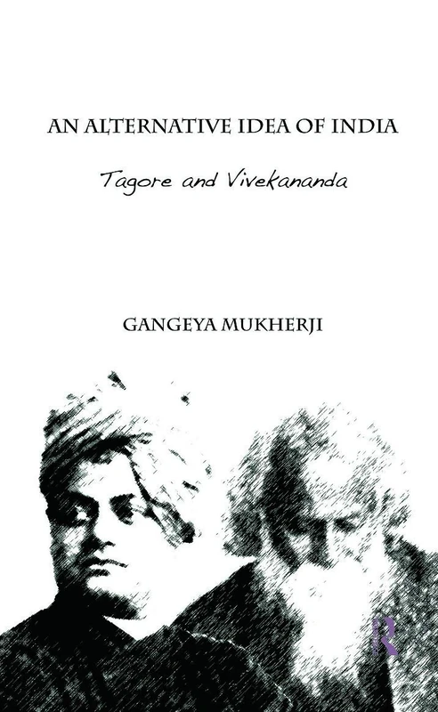 Routledge - An Alternative Idea of India: Tagore and Vivekananda