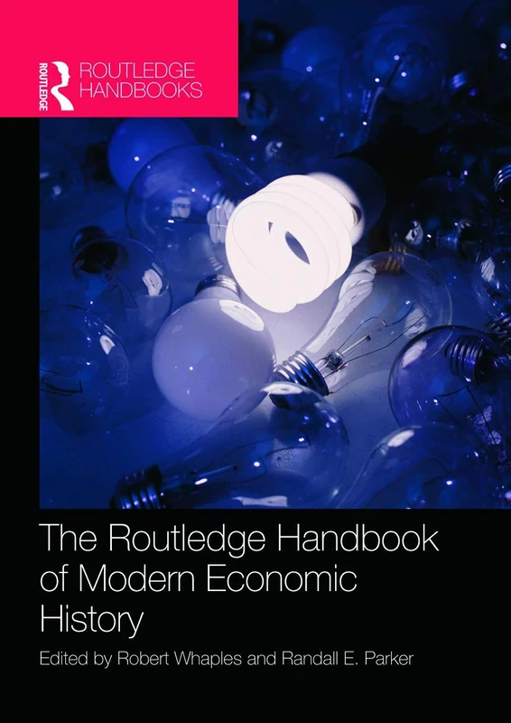 The Routledge Handbook of Modern Economic History (Routledge International Handbooks)