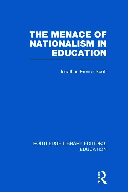 The Menace of Nationalism in Education (Routledge Library Editions: Education) - Image 1