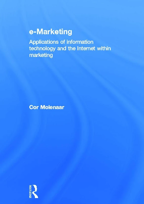 e-Marketing: Applications of Information Technology and the Internet within Marketing