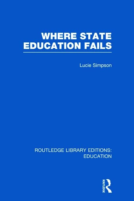 Where State Education Fails (Routledge Library Editions: Education) - Image 1