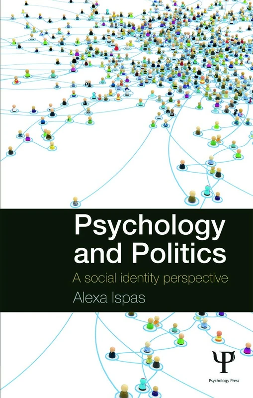 Psychology and Politics: A Social Identity Perspective (Routledge Monographs in Behavioural Science)