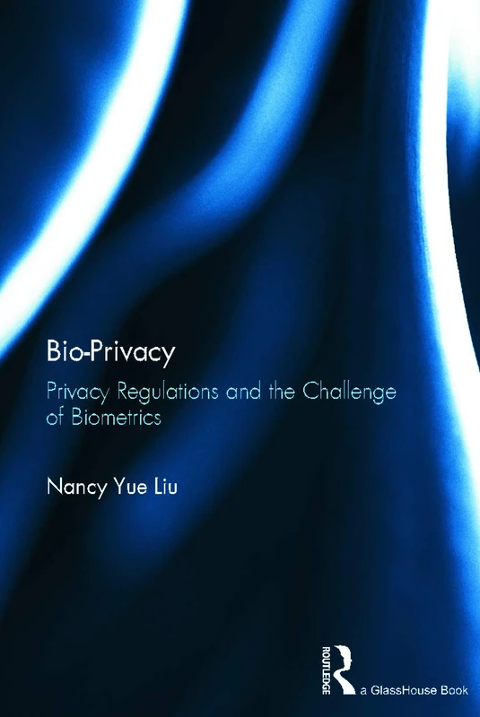 Routledge Bio-Privacy: Privacy Regulations and Biometrics