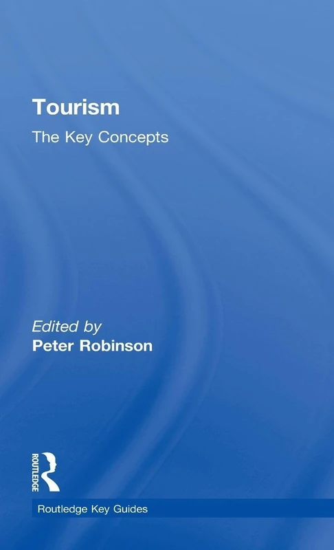 Tourism: The Key Concepts: The Key Concepts (Routledge Key Guides)
