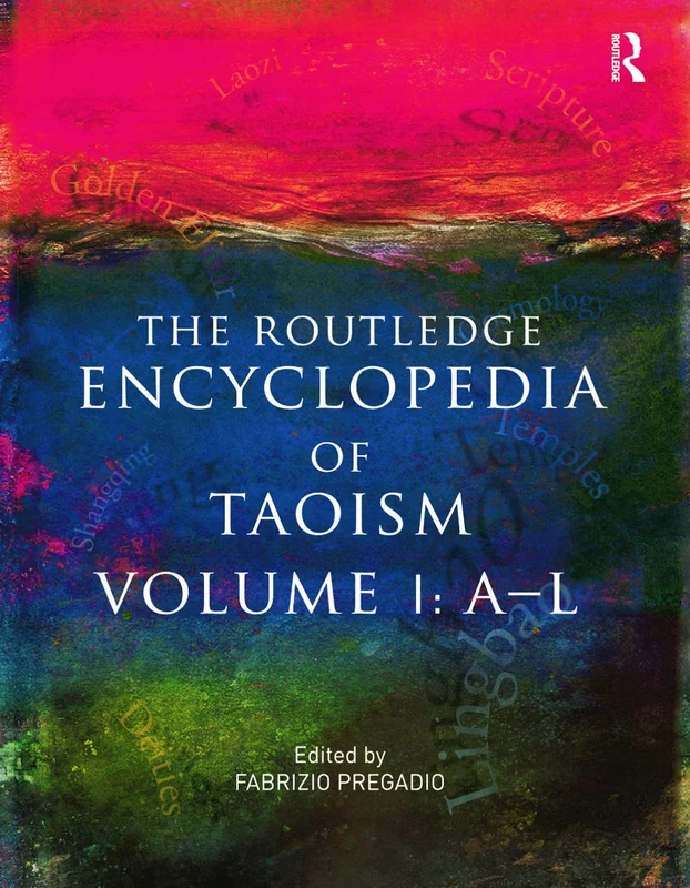 The Routledge Encyclopedia of Taoism: 2-Volume Set