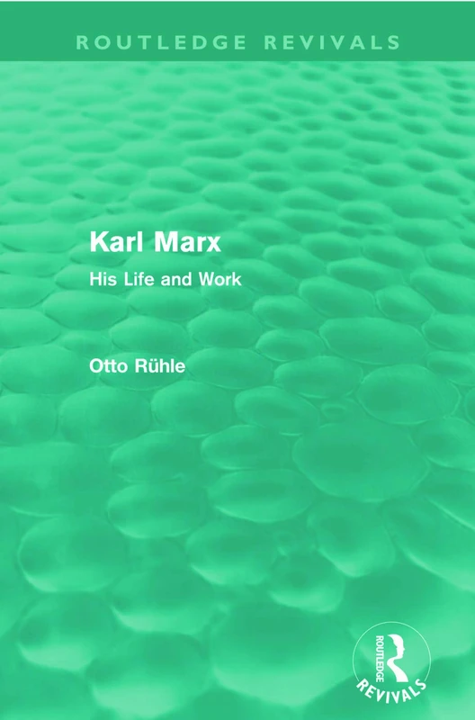 Karl Marx (Routledge Revivals): His Life and Work