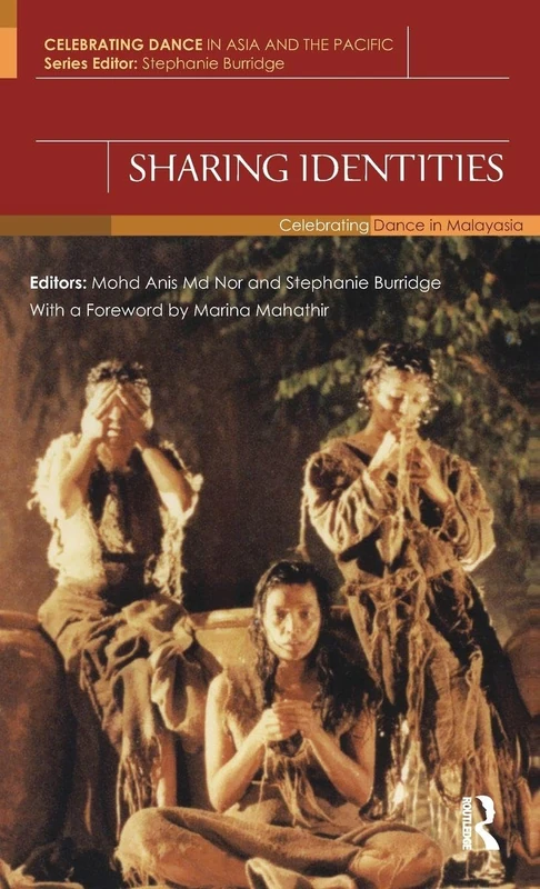Routledge Sharing Identities: Celebrating Dance in Malaysia