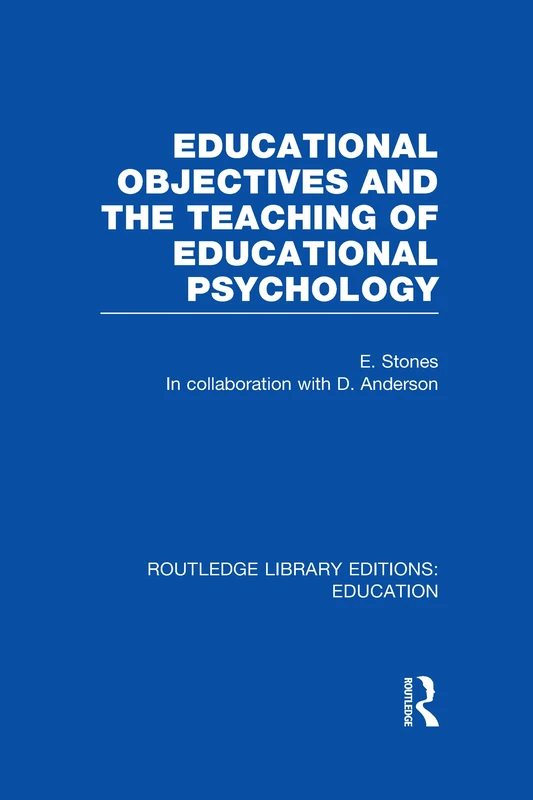 Educational Objectives and the Teaching of Educational Psychology (Routledge Library Editions: Education)