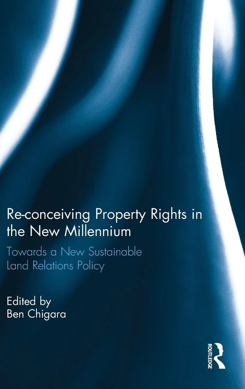 Routledge - Re-conceiving Property Rights in the New Millennium