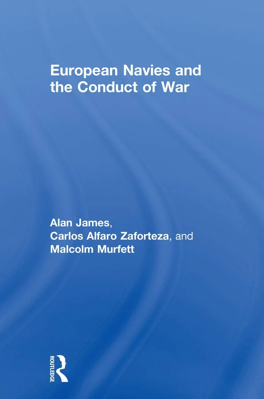 Routledge - European Navies and the Conduct of War Book
