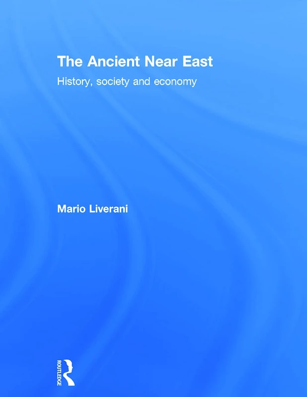 The Ancient Near East: History, Society and Economy