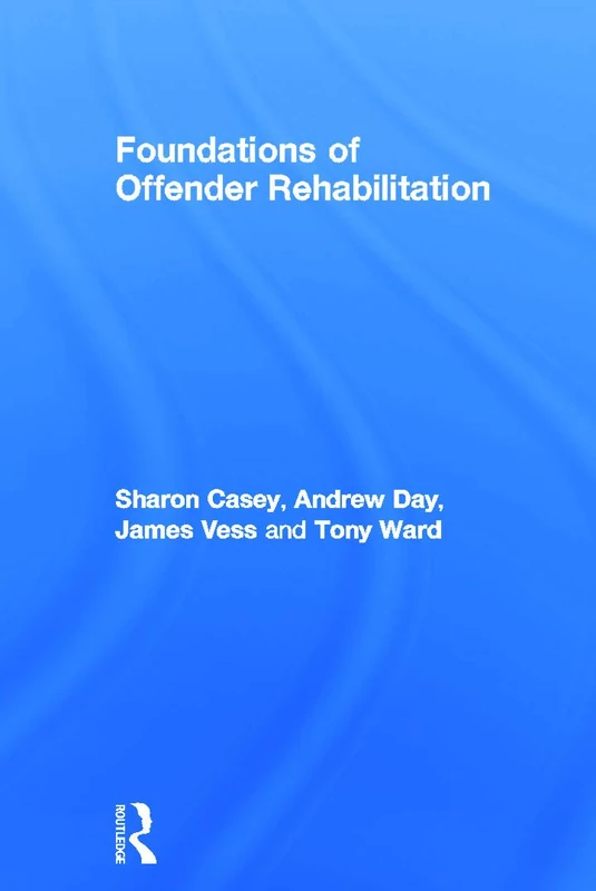 Routledge - Foundations of Offender Rehabilitation Textbook