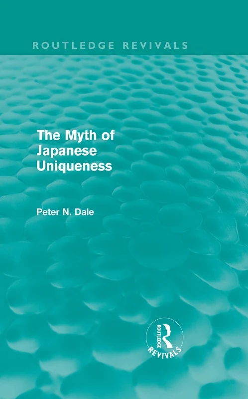 Routledge Myth of Japanese Uniqueness (Routledge Revivals)