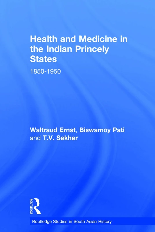Routledge Health and Medicine in the Indian Princely States