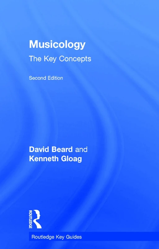 Musicology: The Key Concepts (Routledge Key Guides)