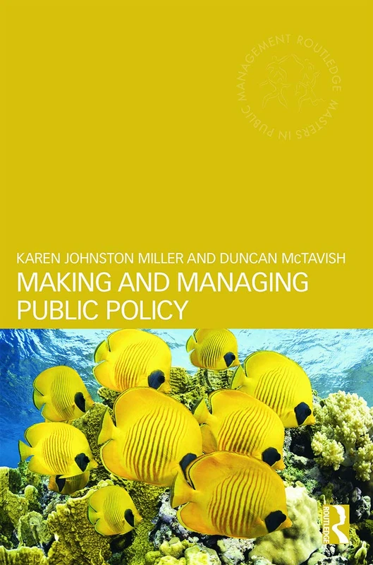 Making and Managing Public Policy (Routledge Masters in Public Management)