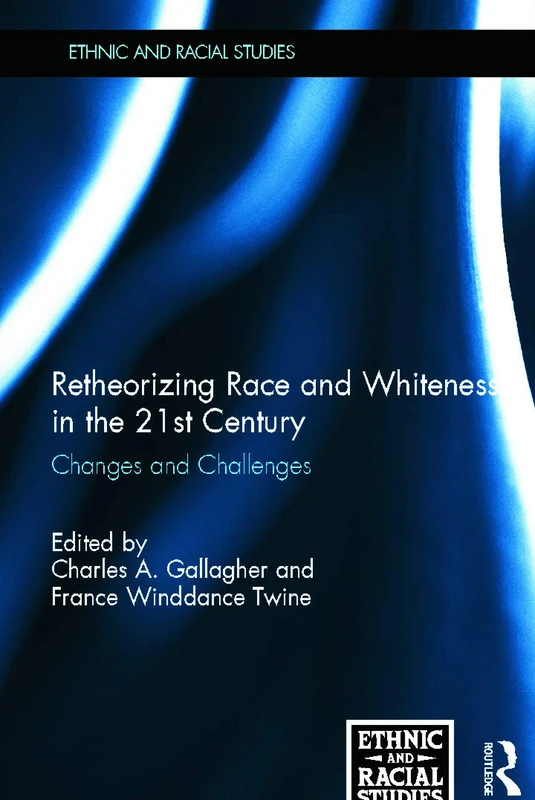 Routledge - Retheorizing Race and Whiteness in the 21st Century