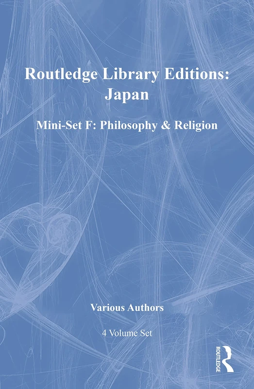 RLE: Japan Mini-Set F: Philosophy & Religion (4 vols) (Routledge Library Editions)