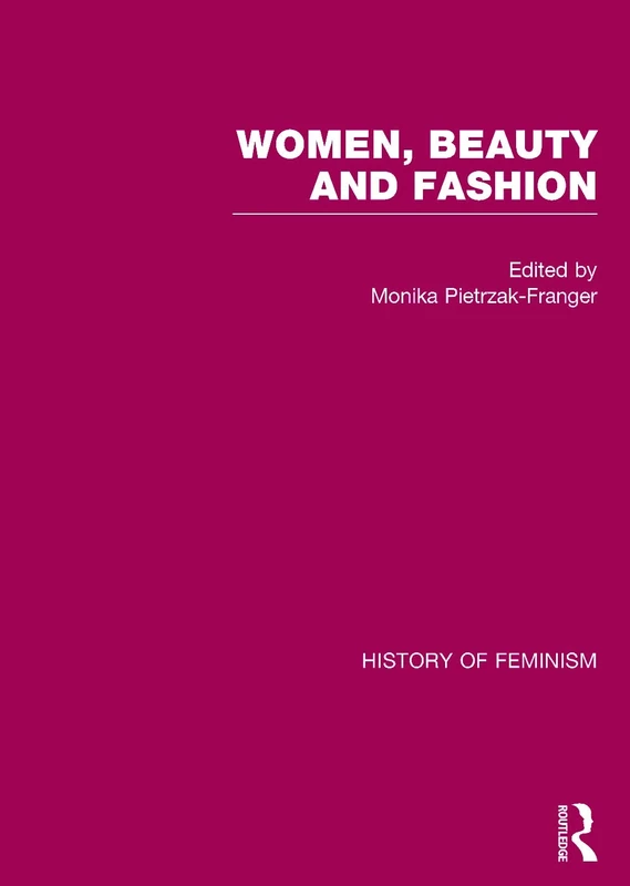 Women, Beauty, and Fashion (History of Feminism)