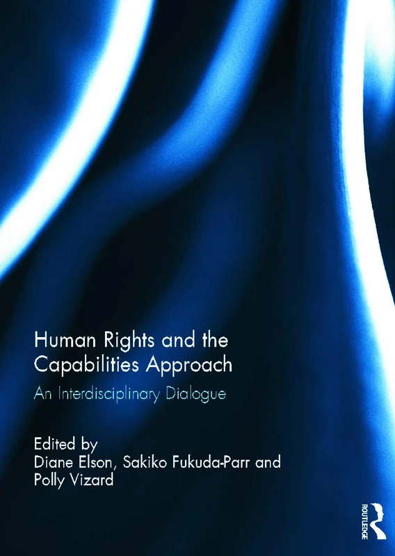Human Rights and the Capabilities Approach: An Interdisciplinary Dialogue