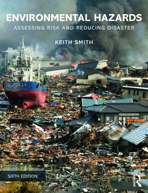 Environmental Hazards: Assessing Risk and Reducing Disaster