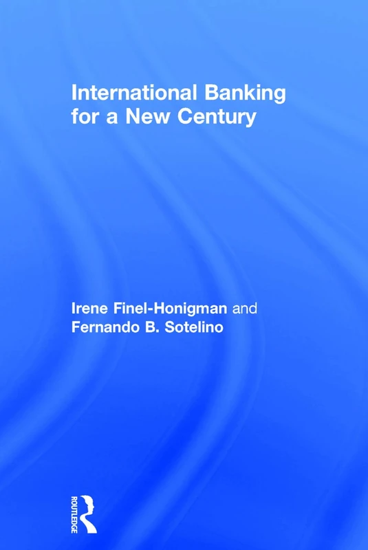 Routledge International Banking for a New Century Textbook
