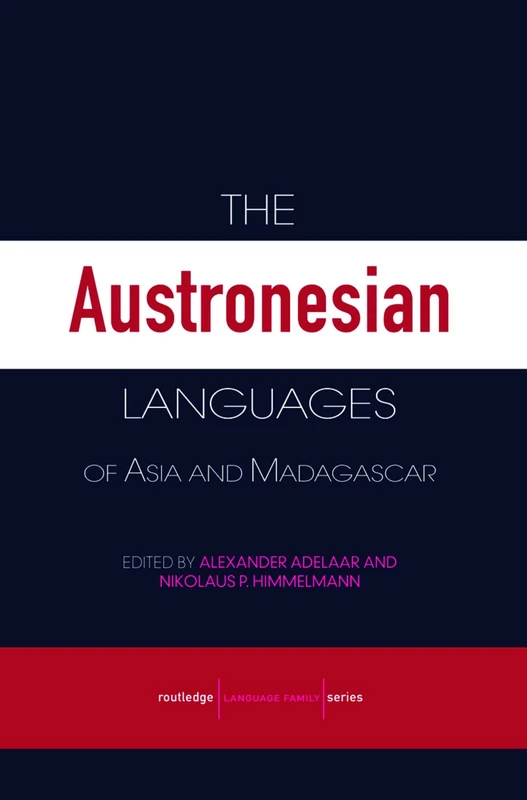 The Austronesian Languages of Asia and Madagascar (Routledge Language Family Series)