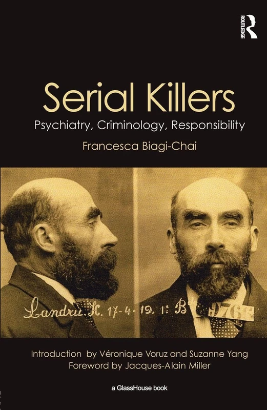 Serial Killers: Psychiatry, Criminology and Responsibility