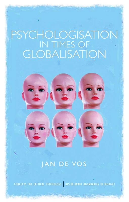 Psychologisation in Times of Globalisation (Concepts for Critical Psychology)