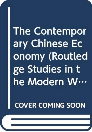 The Contemporary Chinese Economy (Routledge Studies in the Modern World Economy)