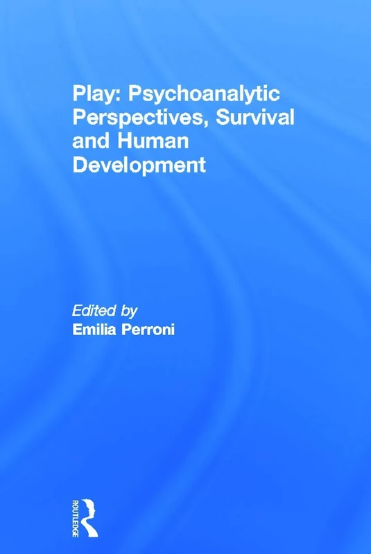 Play: Psychoanalytic Perspectives, Survival and Human Development