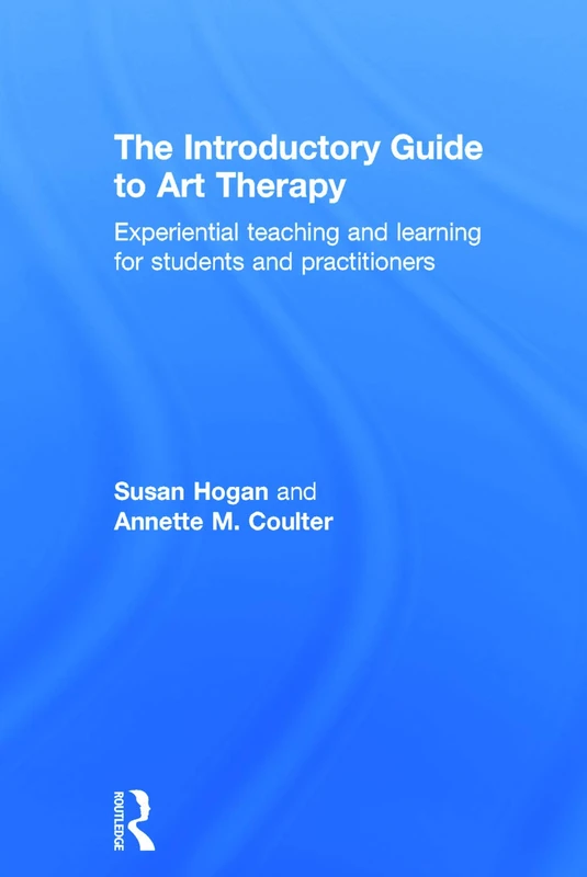Routledge - The Introductory Guide to Art Therapy Text